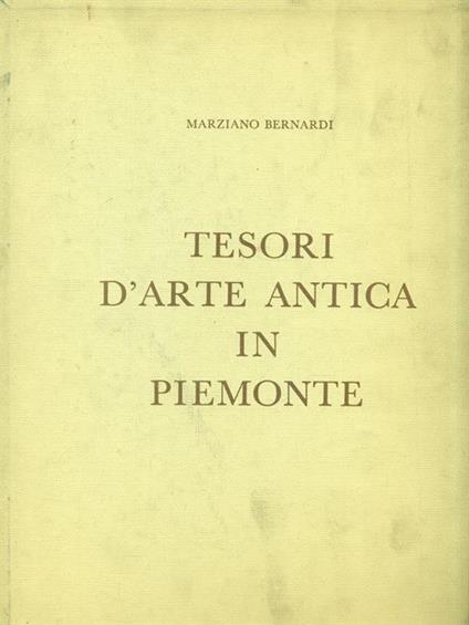 Tesori d'arte antica in Piemonte - Marziano Bernardi - copertina