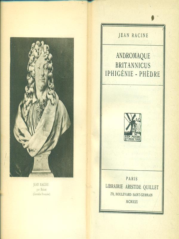 Andromaque Britannicus Iphigene - Phedre