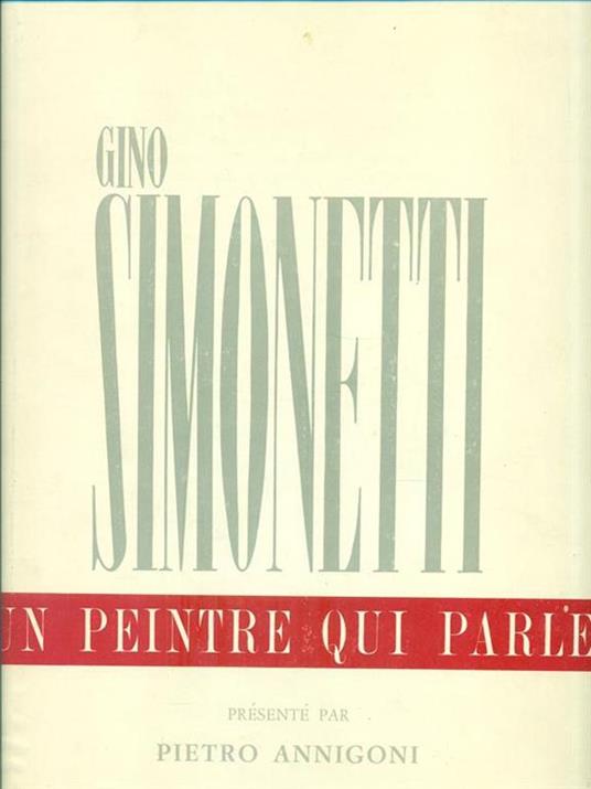 Gino Simonetti. Un peintre qui parle - Pietro Annigoni - copertina