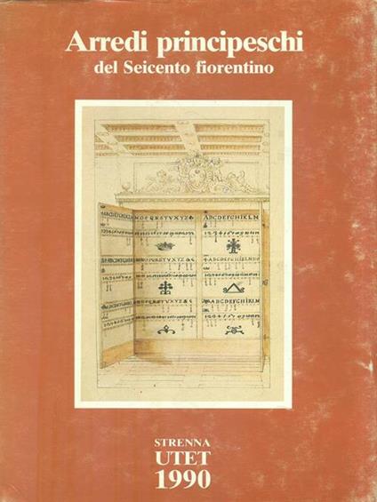 Arredi principeschi del Seicento fiorentino - P. Barocchi - copertina