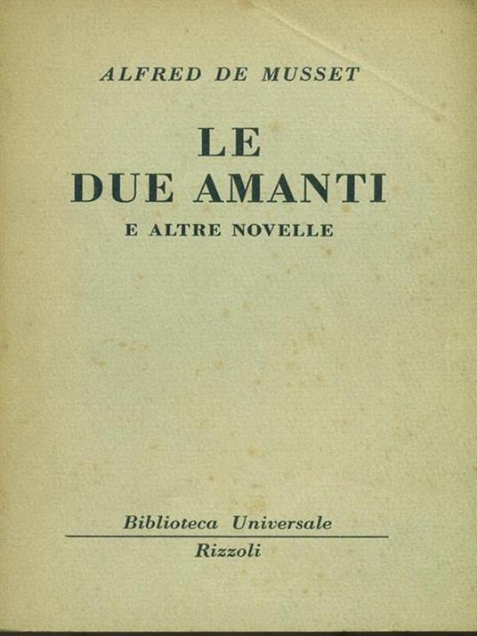 Le Due Amanti E Altre Novelle - Alfred de Musset - copertina
