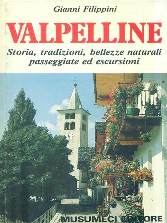 Valpelline. Storia, tradizioni, bellezze naturali, passeggiate ed escursioni - Gianni Filippini - copertina