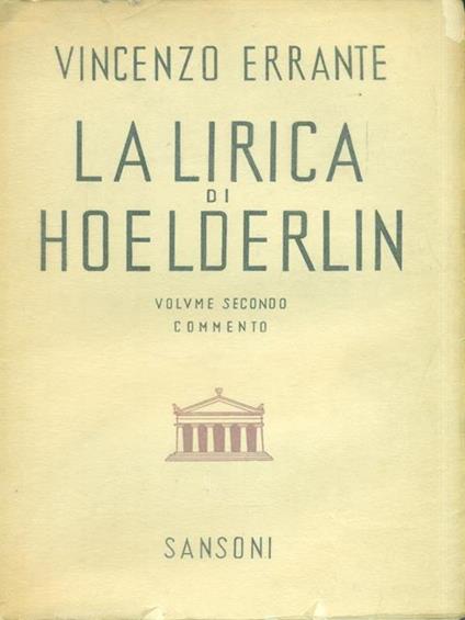 La lirica di Heolderlin. Volume secondo commento - Vincenzo Errante - copertina