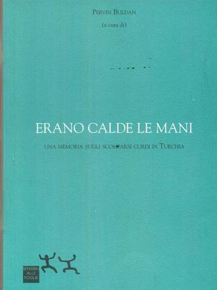 Erano calde le mani. Una memoria sugli scomparsi curdi in Turchia - Pervin Buldan - copertina