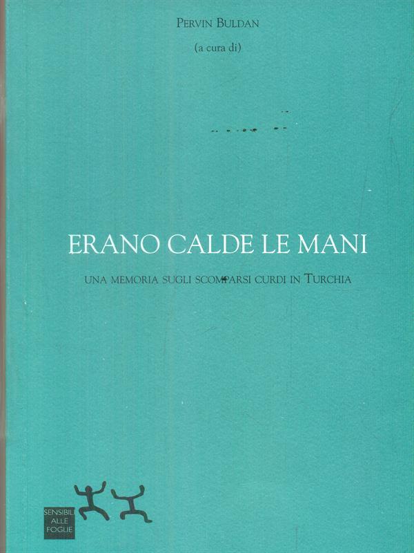 Erano calde le mani. Una memoria sugli scomparsi curdi in Turchia