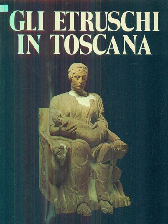 Gli etruschi in toscana - Leonardo Dal Maso - copertina