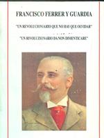 Francisco Ferrer y Guardia. Un revolucionario que no hay que olvidar