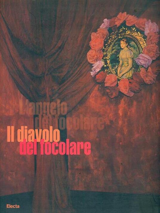 Il diavolo del focolare. Catalogo della mostra (Milano, 5 aprile-30 aprile 2006). Ediz. italiana e inglese - copertina