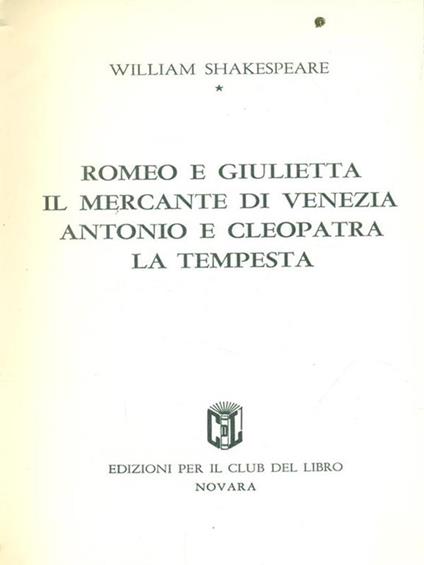 Romeo e Giulietta - Il mercante... - Antonio e Cleopatra - La tempesta - William Shakespeare - copertina
