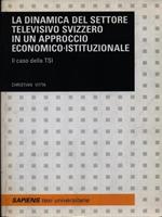 La dinamica del settore televisivo in un approccio economico-istituzionale. Il caso della TSI