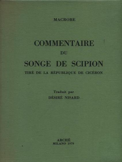 Commentaire du Songe de Scipion tiré de la République de Ciceron - Teodosio Macrobio - copertina