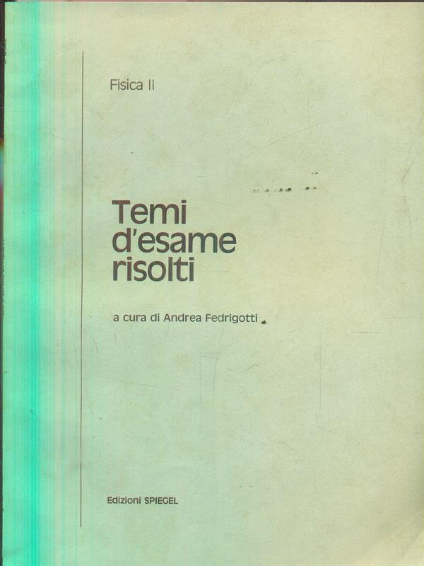 Fisica II. Temi d'esame risolti