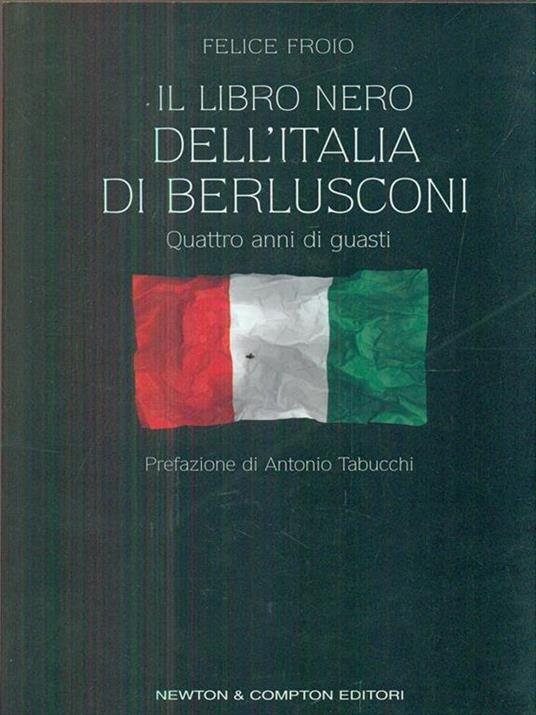 Il libro nero dell'Italia di Berlusconi. Quattro anni di guasti - Felice Froio - copertina