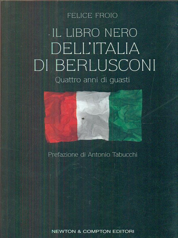 Il libro nero dell'Italia di Berlusconi. Quattro anni di guasti