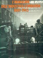 L' immagine dell'industria lombarda 1881-1945