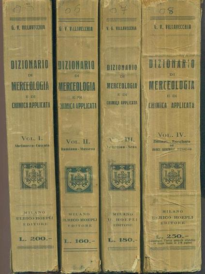 Dizionario di Merceologia e di Chimica Applicata. 4 Volumi - G. Vittorio Villavecchia - copertina