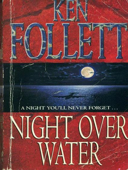 Night Over Water - Ken Follett - copertina