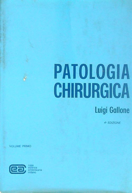 Patologia chirurgica. Volume 1 - Quarta edizione