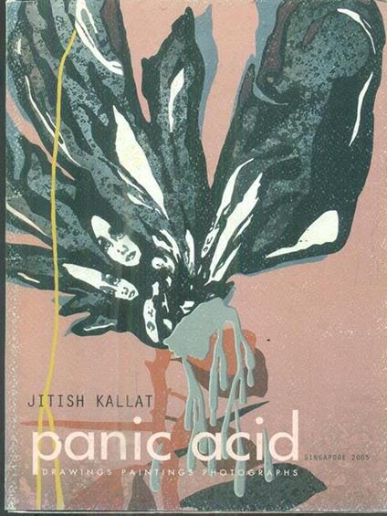 Jitish Kallat. Panic Acid - copertina