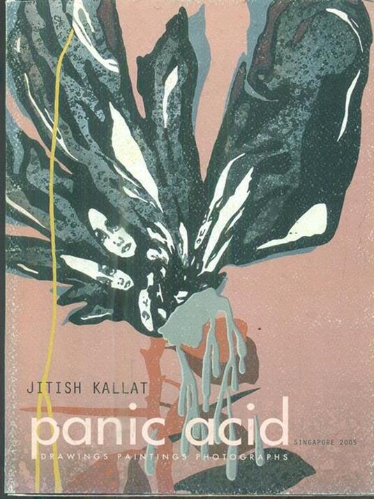 Jitish Kallat. Panic Acid - copertina