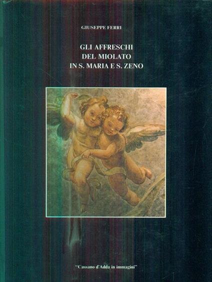Gli affreschi del miolato in s. maria e s. zeno - Giuseppe Ferri - copertina