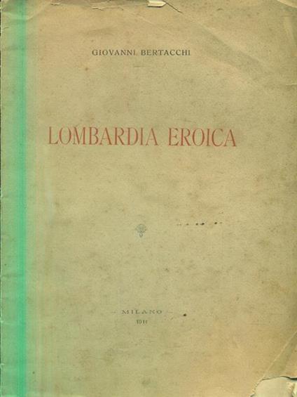 Lombardia eroica - Giovanni Bertacchi - copertina