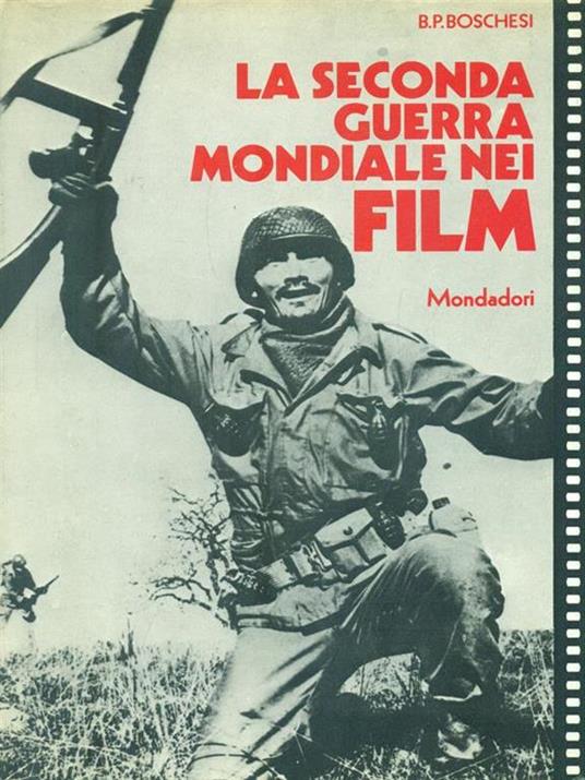 La Seconda Guerra Mondiale nei Film - B. Palmiro Boschesi - copertina