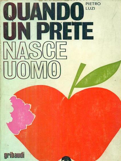Quando un prete nasce uomo - Pietro Luzi - copertina