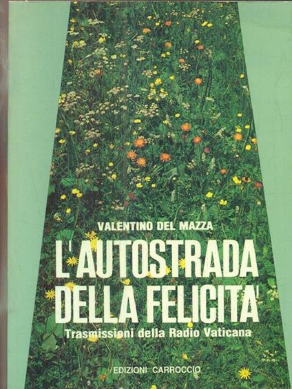 L' Autostrada della felicità - Valentino Del Mazza - copertina
