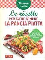 Le ricette per avere sempre la pancia piatta