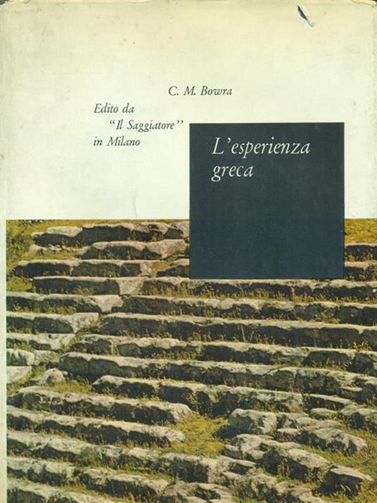 L' esperienza greca - C. Maurice Bowra - copertina