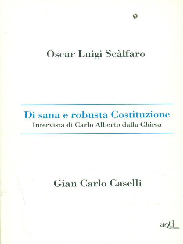 Di sana e robusta Costituzione. Intervista di Carlo Alberto dalla Chiesa