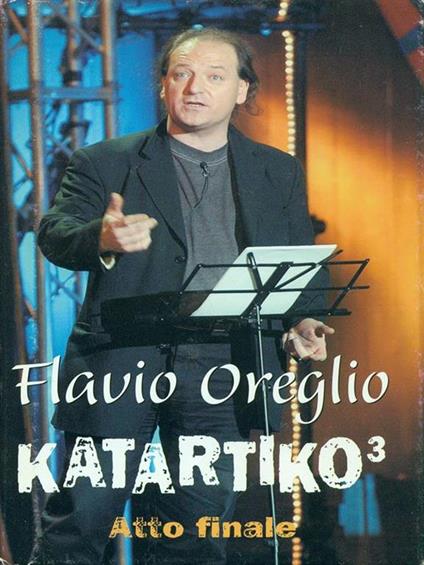 Katartiko³. Atto finale - Flavio Oreglio - copertina