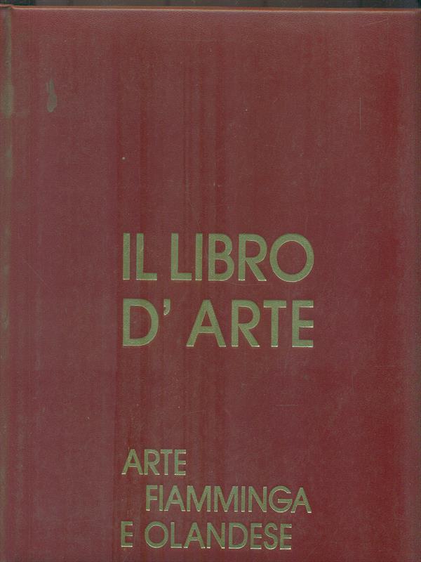 Il Libro d'Arte 3. Arte fiamminga e olandese