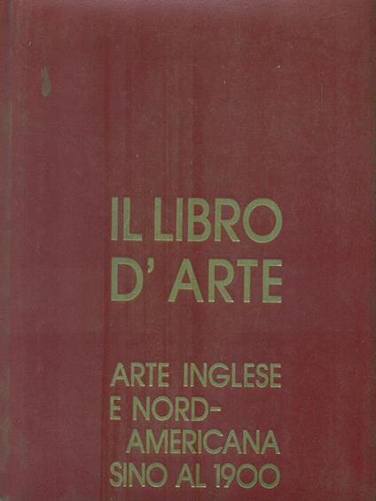 Il Libro d'Arte 6. Arte inglese e nord-americana sino al 1900 - copertina