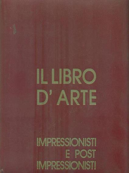 Il Libro d'Arte 7. Impressionisti e post impressionisti - copertina