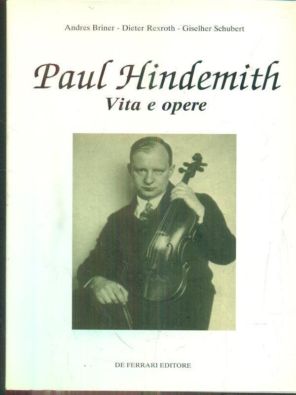 Paul Hindemith. Vita e opere