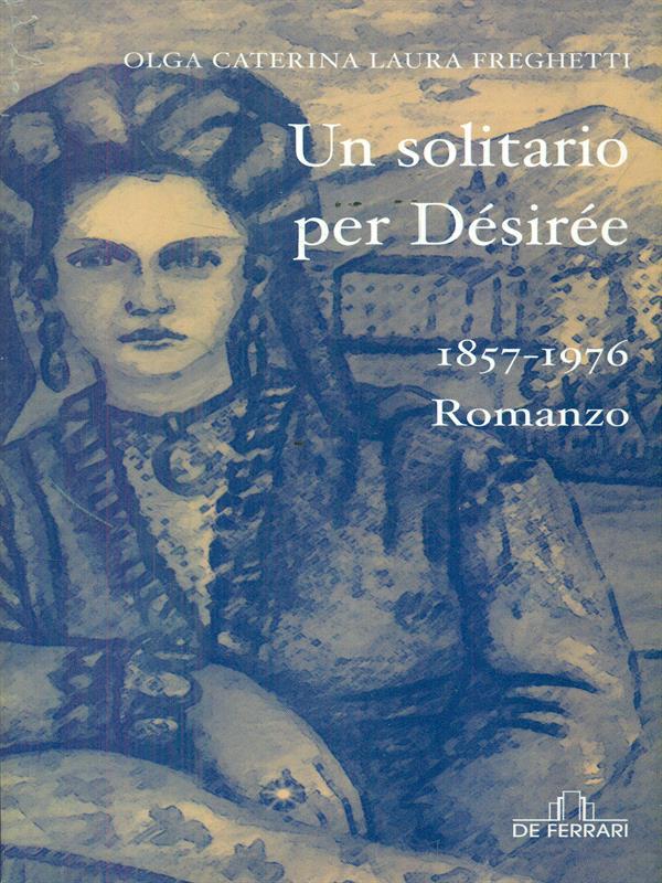 Un solitario per Desirée 1857-1976