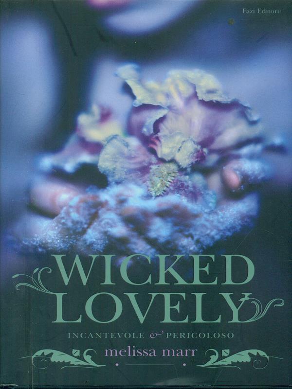 Wicked lovely. Incantevole e pericoloso