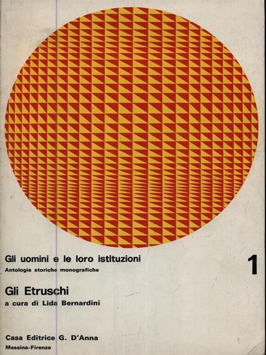 Gli  uomini e le loro istituzioni. Vol 1. Gli Etruschi - Luigi Bernardini - copertina
