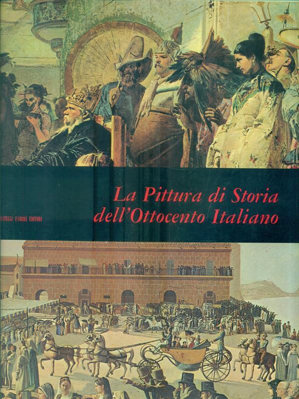 La Pittura di Storia dell'Ottocento Italiano
