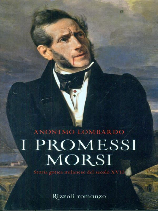 I promessi morsi. Storia gotica milanese del secolo XVII