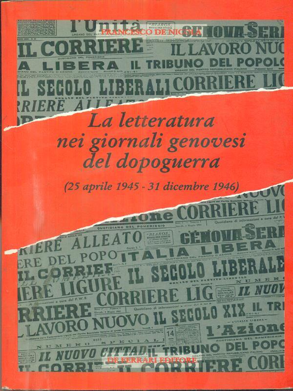 La letteratura nei giornali genovesi del dopoguerra (dal 25 aprile 1945 al 31 dicembre 1946)