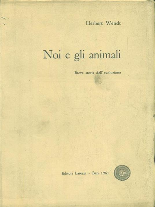 Noi e gli animali - Herbert Wendt - copertina