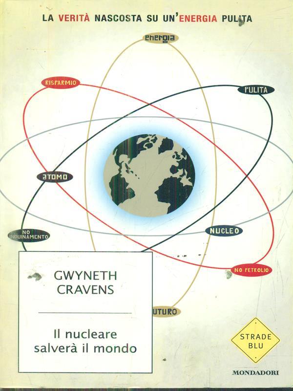 Il nucleare salverà il mondo. La verità nascosta su un'energia pulita