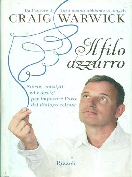 Il filo azzurro. Storie, consigli ed esercizi per imparare l'arte del dialogo celeste - Craig Warwick - copertina