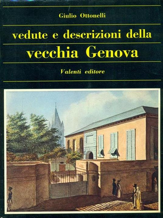 Vedute e descrizioni della vecchia Genova - Giulio Ottonelli - copertina