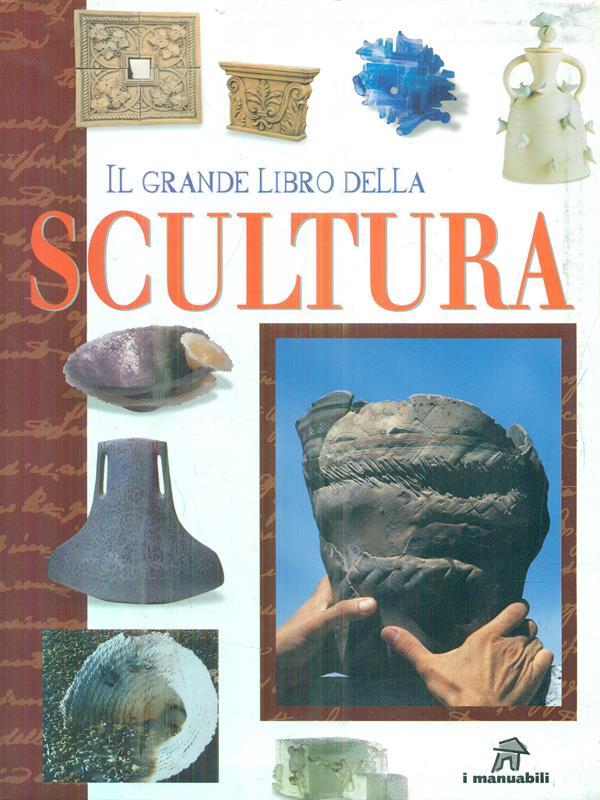 Il grande libro della scultura