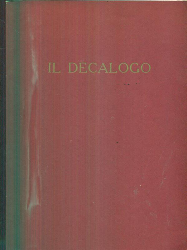 Il Decalogo Commentato in dieci discorsi Pref. di Augusto Segre