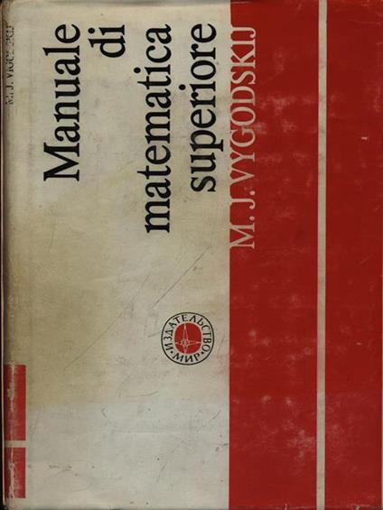 Manuale di matematica superiore di: Vygodskij M.J. - copertina